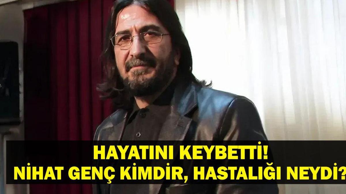 NİHAT GENÇ HASTALIĞI NE? Gazeteci - Yazar Nihat Genç Kimdir, Kaç Yaşında, Nereli? Nihat Genç Hayatını Kaybetti! İşte Biyografisi...