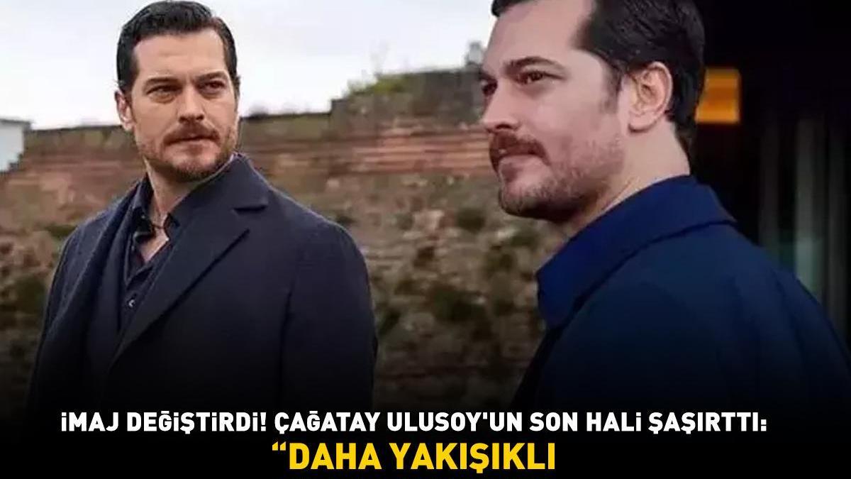 İmaj değiştirdi! Eşref Rüya’nın yıldızı Çağatay Ulusoy’un son hali şaşırttı: ‘DAHA YAKIŞIKLI BİR ADAM YOK!’