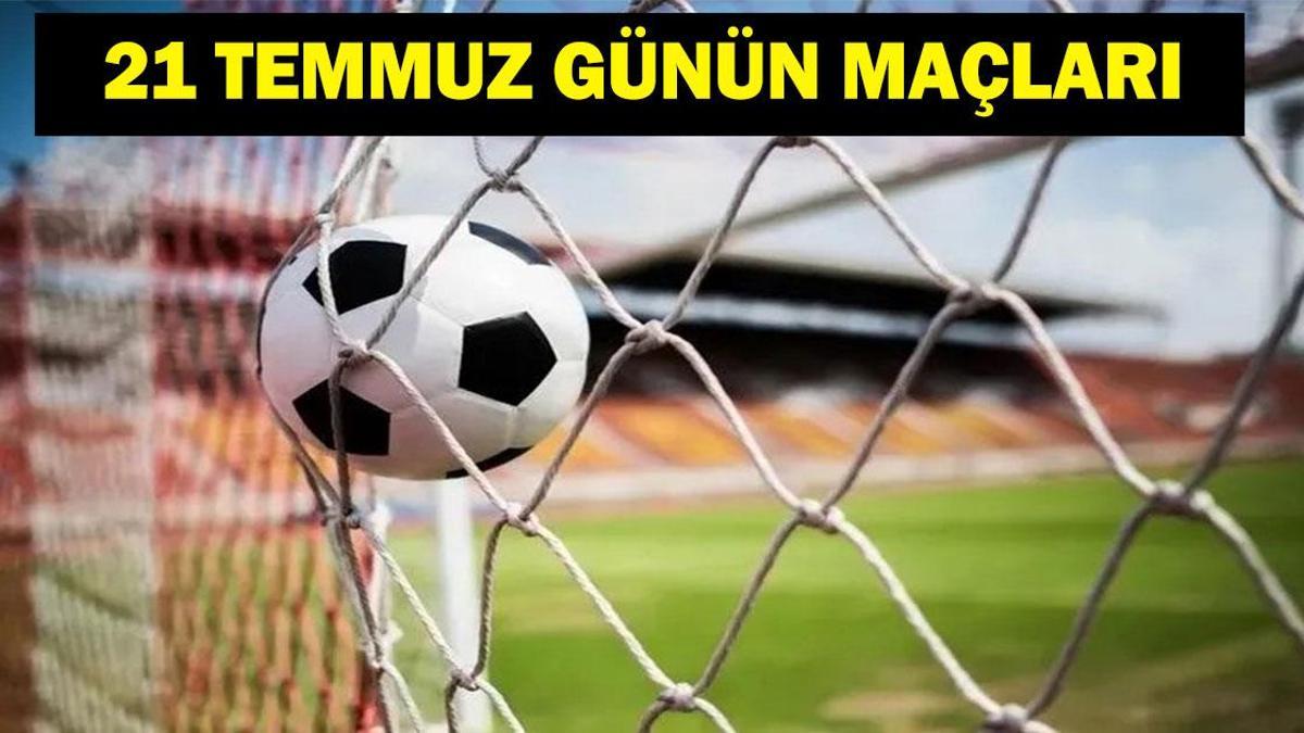 21 TEMMUZ BUGÜN KİMİN MAÇI VAR? UEFA Şampiyonlar Ligi, UEFA Konferans Ligi ve Kadınlar Avrupa Şampiyonası Maçları Hangi Kanalda? 21 Temmuz Günün Maçları