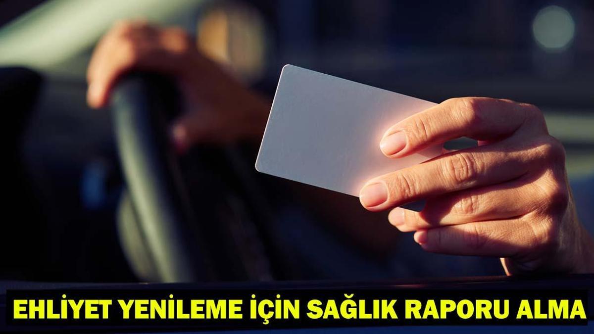 Ehliyet Sağlık Raporu 2024: Nereden Alınır, Nasıl Alınır ve Süreç Detayları