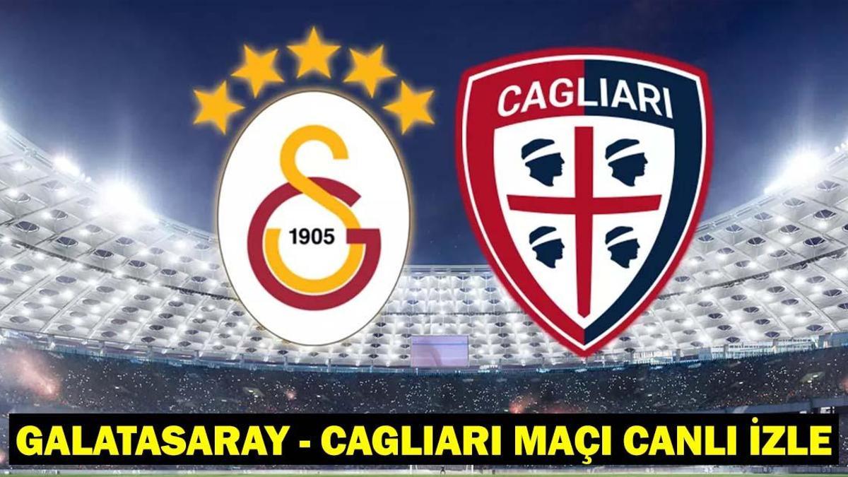 GALATASARAY - CAGLİARİ MAÇI CANLI İZLE: Galatasaray - Cagliari hazırlık maçı hangi kanalda, saat kaçta?