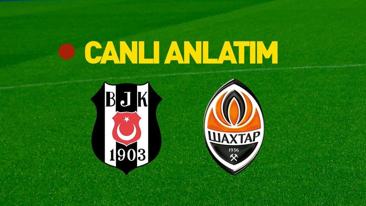 Beşiktaş – Shakhtar Donetsk maçının muhtemel 11’leri belli oldu! İşte tüm detaylar