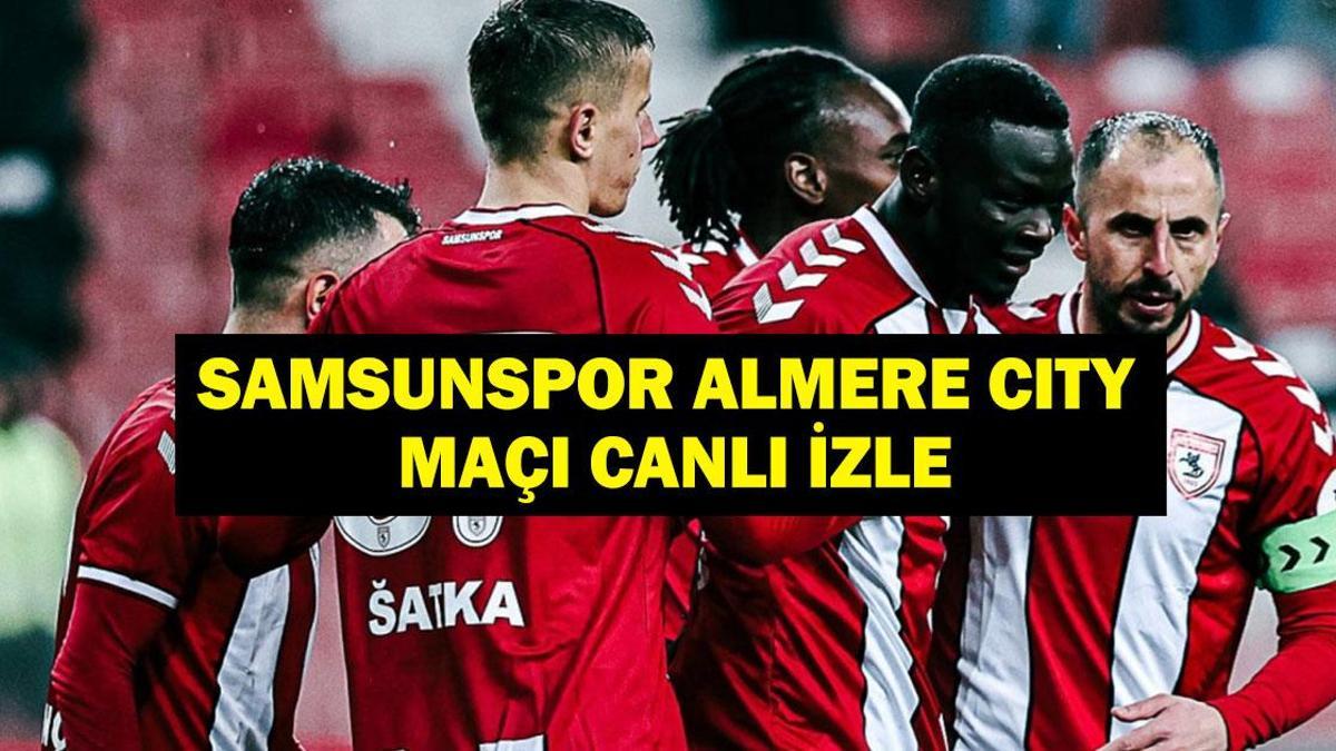 SAMSUNSPOR ALMERE CITY MAÇI CANLI İZLE| Samsunspor Almere Maçı Hangi Kanalda, Saat Kaçta? Samsunspor Almere City Maçı Şifresiz Mi?