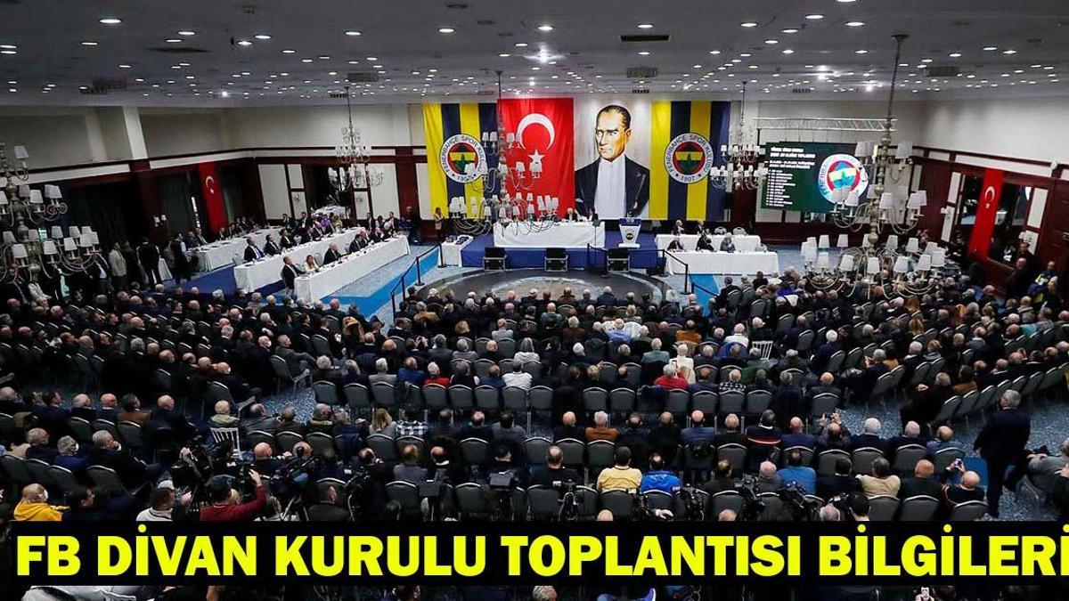 Fenerbahçe Yüksek Divan Kurulu Toplantısı ne zaman, saat kaçta yapılacak?