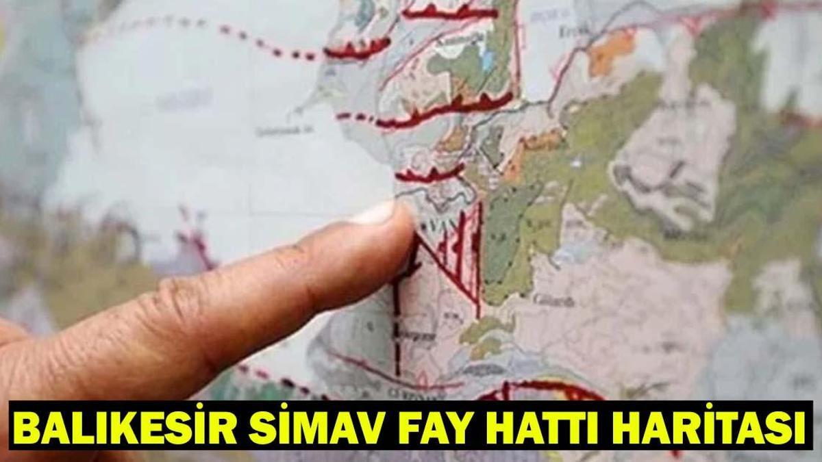 BALIKESİR SİMAV FAY HATTI HARİTASI: Simav Fayı nereden geçiyor? Simav Fayı hangi illeri etkiliyor?