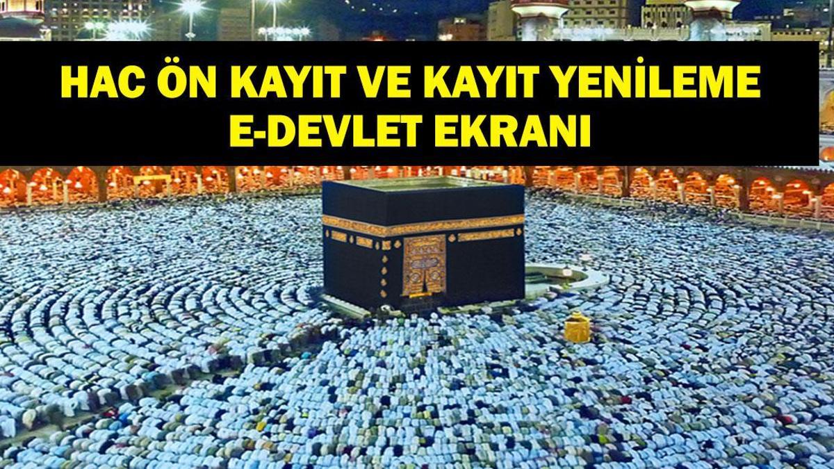 E-DEVLET HAC BAŞVURUSU: 2026 Hac Ön Kayıt Nasıl Yapılır? Hac Kayıt ...