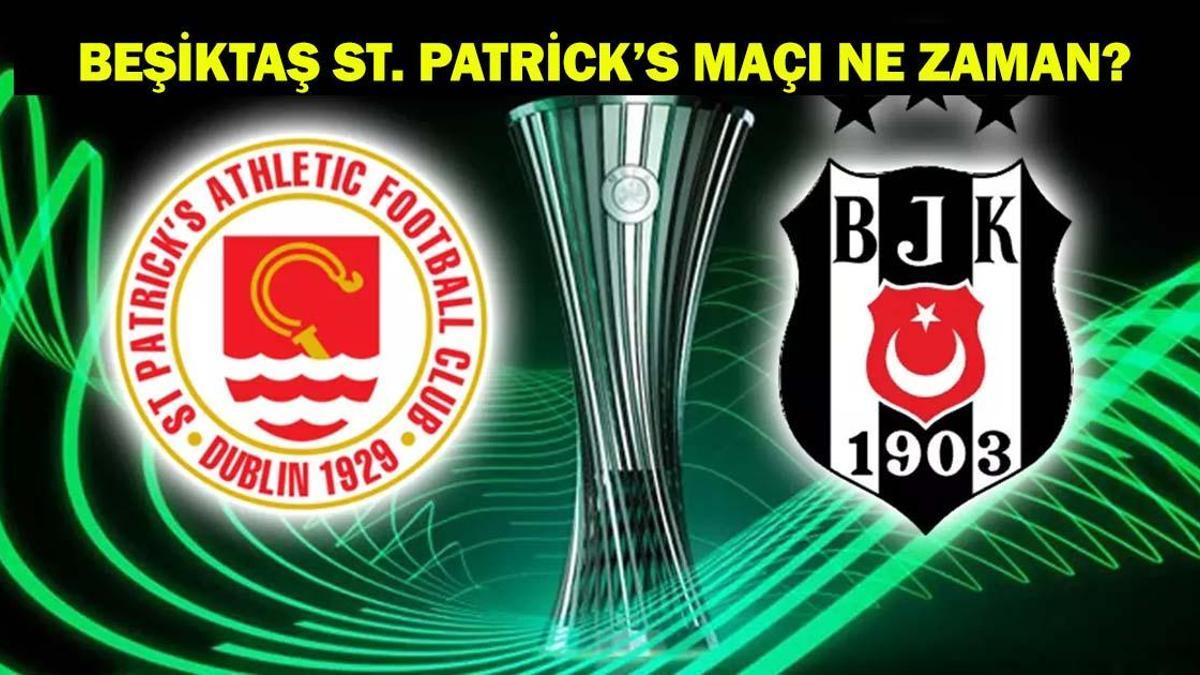BEŞİKTAŞ ST. PATRİCK’S MAÇI NE ZAMAN, HANGİ TARİHTE? Beşiktaş, Konferans Ligi’nde Tur İçin Sahasında!