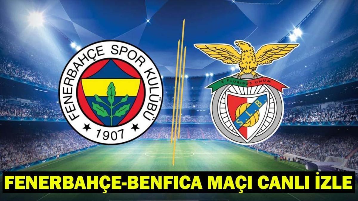 FENERBAHÇE – BENFICA MAÇI TRT 1 CANLI İZLE: Fenerbahçe