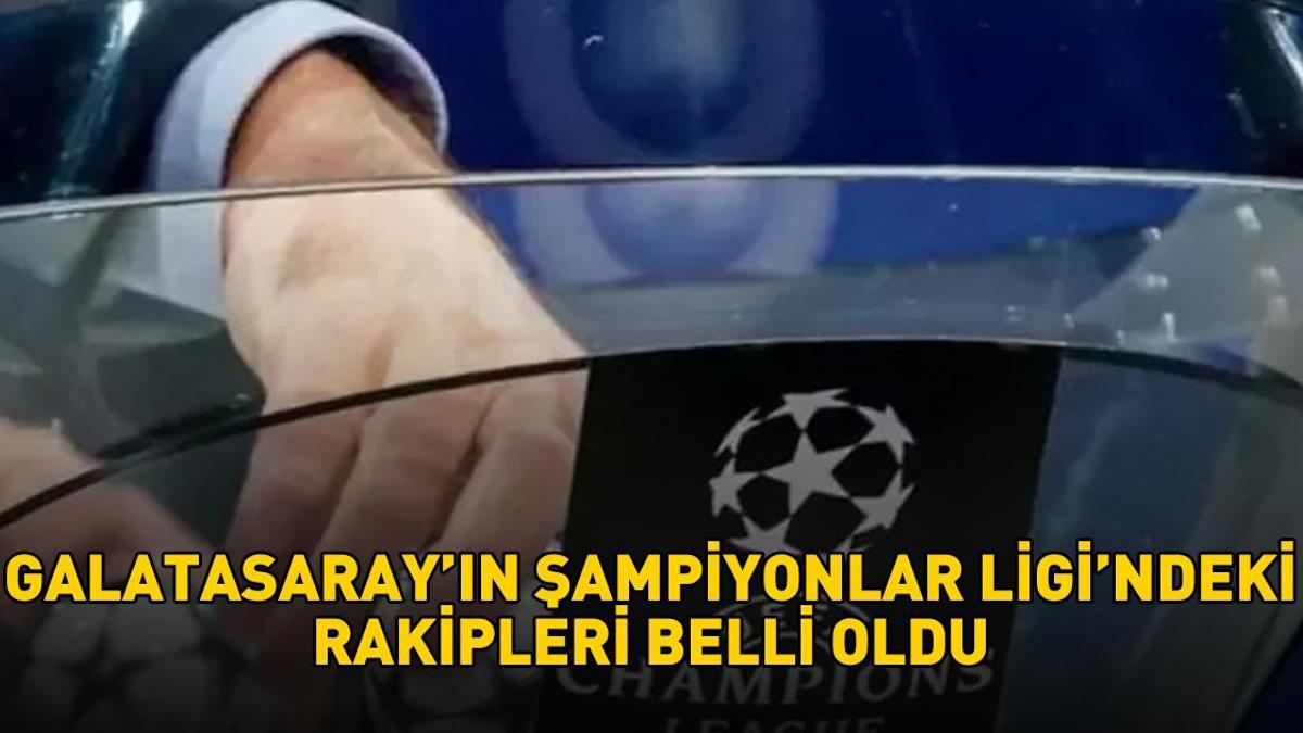 GALATASARAY’IN UEFA ŞAMPİYONLAR LİGİ’NDEKİ RAKİPLERİ 2025-2026 | Galatasaray’ın rakipleri kimler oldu?