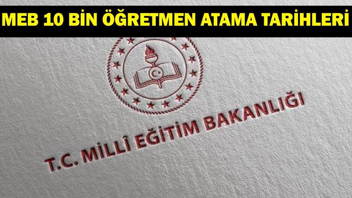10 BİN ÖĞRETMEN ATAMA TARİHLERİ: MEB 2. Etap Öğretmen Ataması Ne Zaman Yapılacak? İşte 10 Bim Öğretmen Atama Detayları