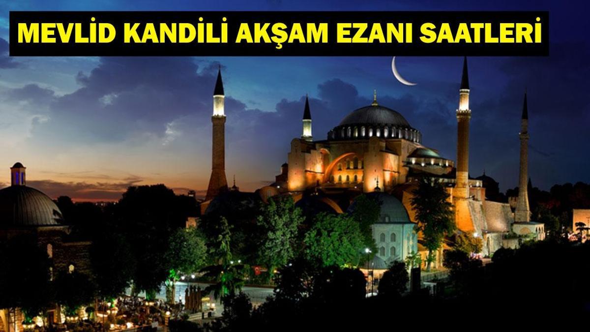 3 EYLÜL AKŞAM EZANI SAAT KAÇTA? Mevlid Kandili Orucu Akşam Ezanı Saati Ne? Diyanete Göre İl İl Ezan Saatleri