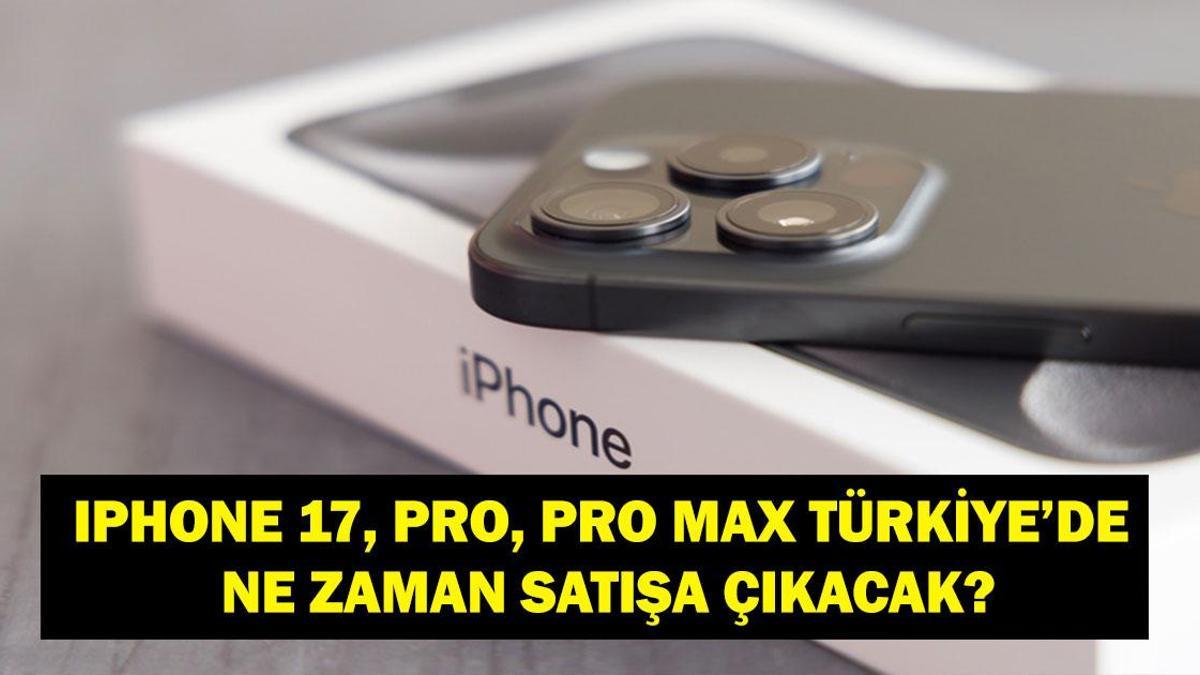 IPHONE 17 ÇIKIŞ TARİHİ: Iphone 17 Air, Pro ve Iphone 17 Pro Max Ne Zaman Satışa Çıkacak? Fiyatı Ne Olacak? Teknik Özellikleri Ne?