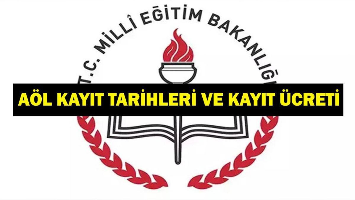 2025 AÖL KAYIT TARİHLERİ: Açık Öğretim Lisesi Kayıtları Ne Zaman? AÖL Kayıt Ücreti Ne Kadar, Nereden Yapılır, Nasıl?