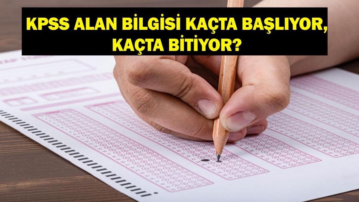 KPSS KAÇTA BAŞLIYOR, KAÇTA BİTİYOR? 2025 KPSS Alan Bilgisi Sınavı Kaç Dakika, Sınav Süresi Ne? ais.osym.gov.tr Sınav Giriş Belgesi Sorgulama