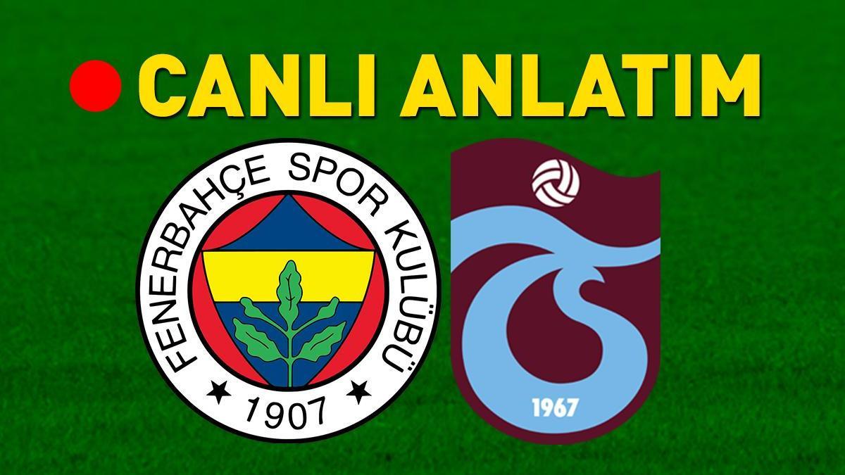 Fenerbahçe - Trabzonspor maçı öncesi son gelişmeler! Muhtemel 11'ler...
