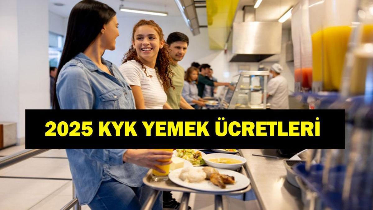 2025 KYK YEMEK ÜCRETLERİ: GSB KYK Yemek ve Kahvaltı Ücretli Mi? KYK Yemek Fiyatları Ne Kadar Oldu?