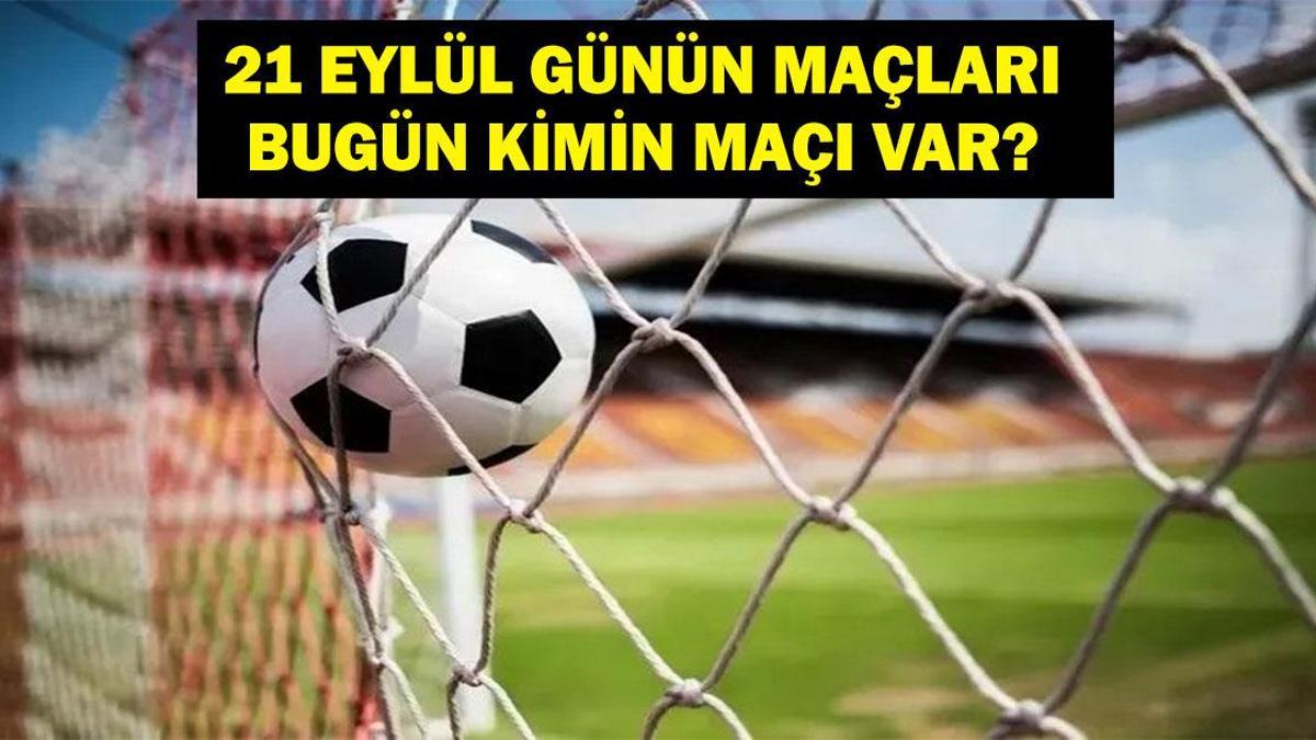 21 EYLÜL BUGÜN KİMİN MAÇI VAR? Kasımpaşa Fenerbahçe Maçı Saat Kaçta, Hangi Kanalda? 21 Eylül Günün Maçları