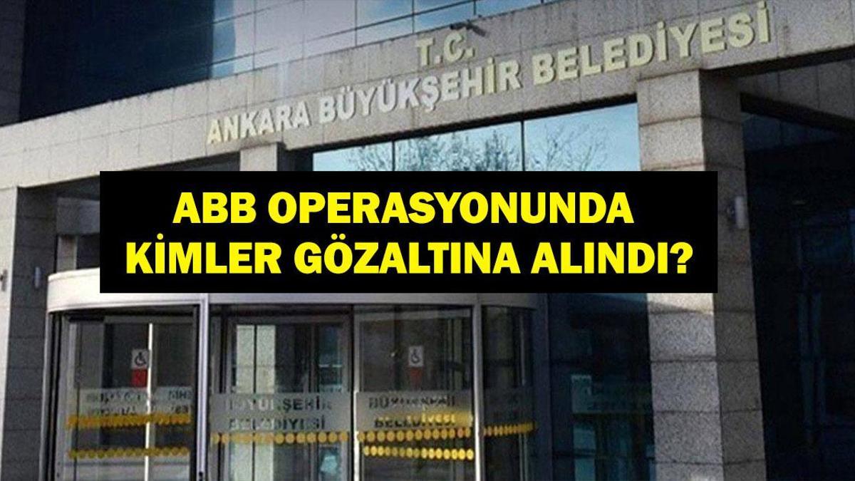 SON DAKİKA ABB OPERASYON: Ankara Büyükşehir Belediyesi'nde Kimler Gözaltına Alındı? İşte Mansur Yavaş ve ABB Gözaltı Bilgileri...