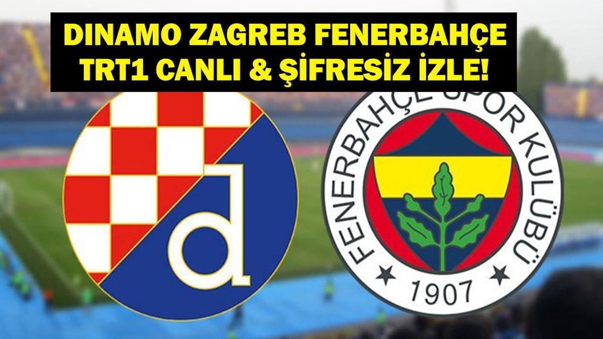 Avrupa Ligi Zagreb Fenerbahçe Maçı TRT1 Canlı İzle! İşte FB UEFA Kadrosu… Avrupa Ligi Zagreb Fenerbahçe Maçı TRT1 Canlı İzle! İşte FB UEFA Kadrosu…