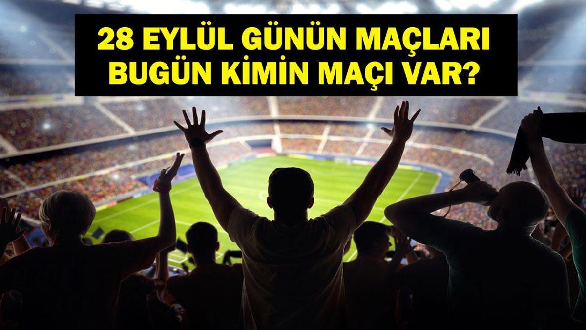 28 EYLÜL BUGÜN KİMİN MAÇI VAR? Fenerbahçe Antalyaspor Maçı Saat Kaçta, Hangi Kanalda? 28 Eylül Günün Maçları