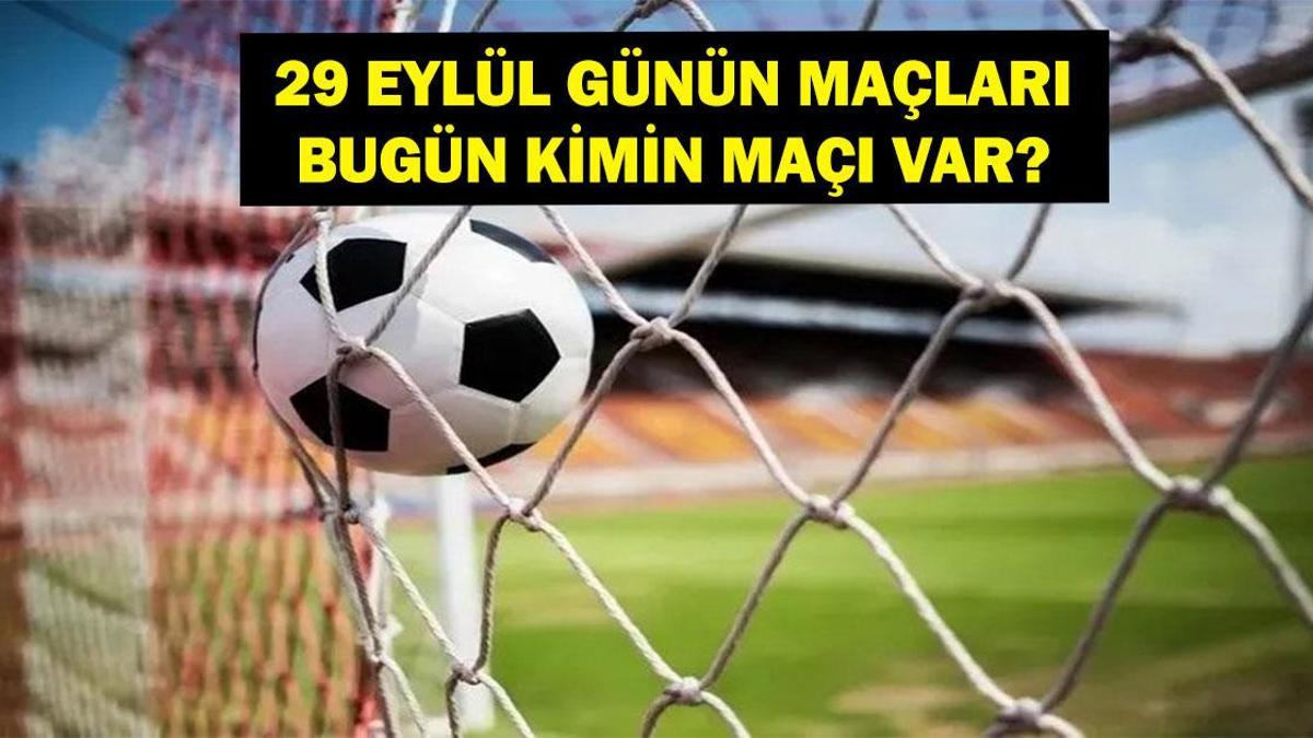 29 EYLÜL BUGÜN KİMİN MAÇI VAR? Beşiktaş Kocaelispor Maçı Saat Kaçta, Hangi Kanalda? 29 Eylül Günün Maçları