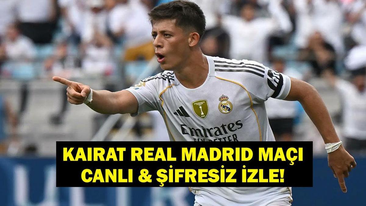 KAIRAT REAL MADRID MAÇI CANLI İZLE: Kairat Almaty-Real Madrid maçı saat kaçta, hangi kanalda? Şampiyonlar Ligi'nde Bir Arda Güler!