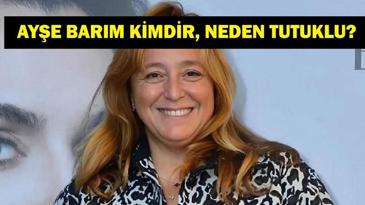 AYŞE BARIM NEDEN TUTUKLU? Ayşe Barım Kimdir? İkinc…