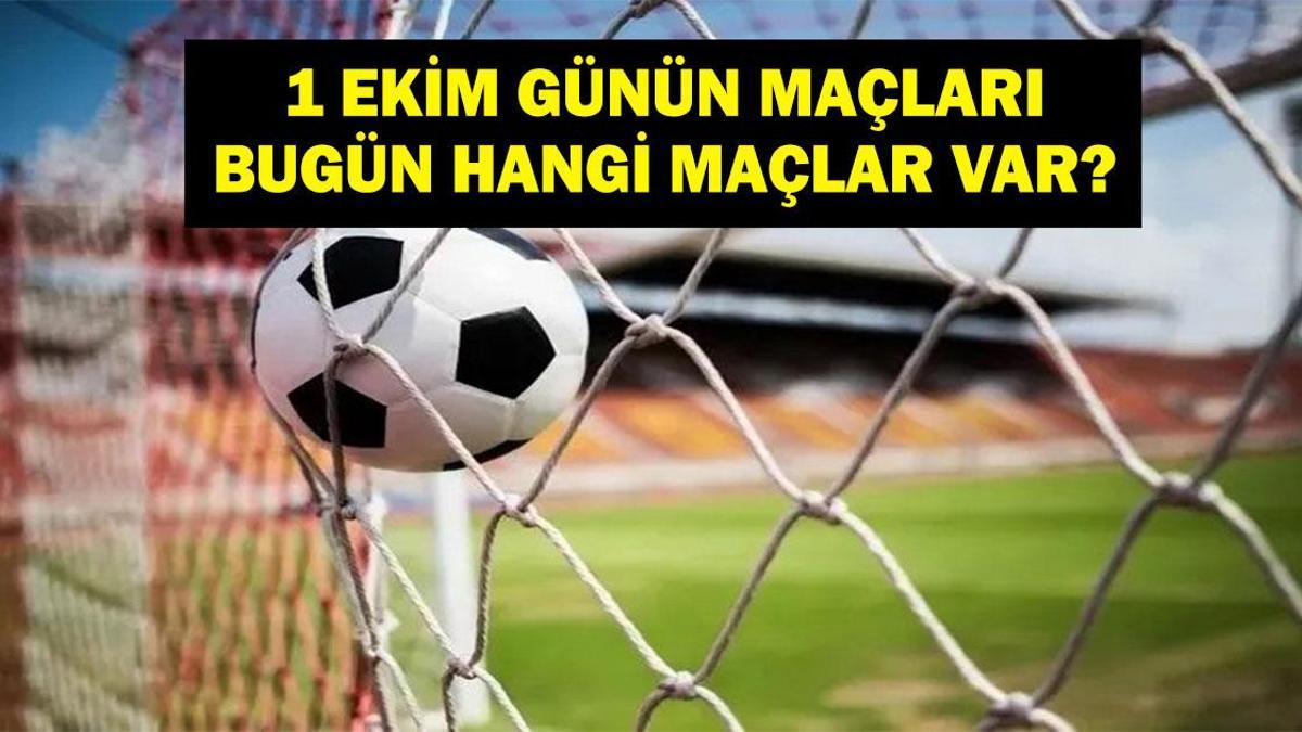 1 EKİM BUGÜN KİMİN MAÇI VAR? Şampiyonlar Ligi Maçları Saat Kaçta, Hangi Kanalda? 1 Ekim Günün Maçları