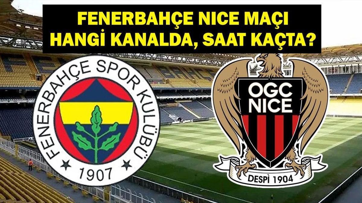 FENERBAHÇE-NICE MAÇI NE ZAMAN, SAAT KAÇTA? Avrupa Ligi Fenerbahçe Nice Maçı Hangi Kanalda? Fenerbahçe Avrupa Ligi Maç Takvimi