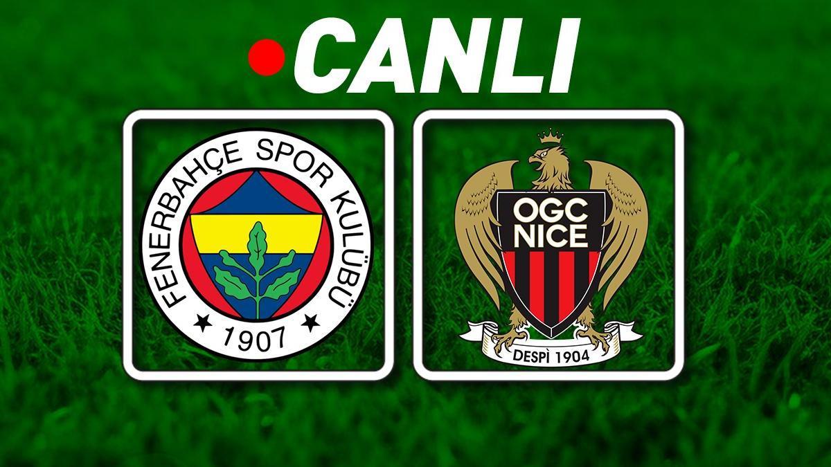Fenerbahçe – Nice maçı muhtemel 11'leri, canlı detayları | Temsilcimiz, Avrupa sahnesinde