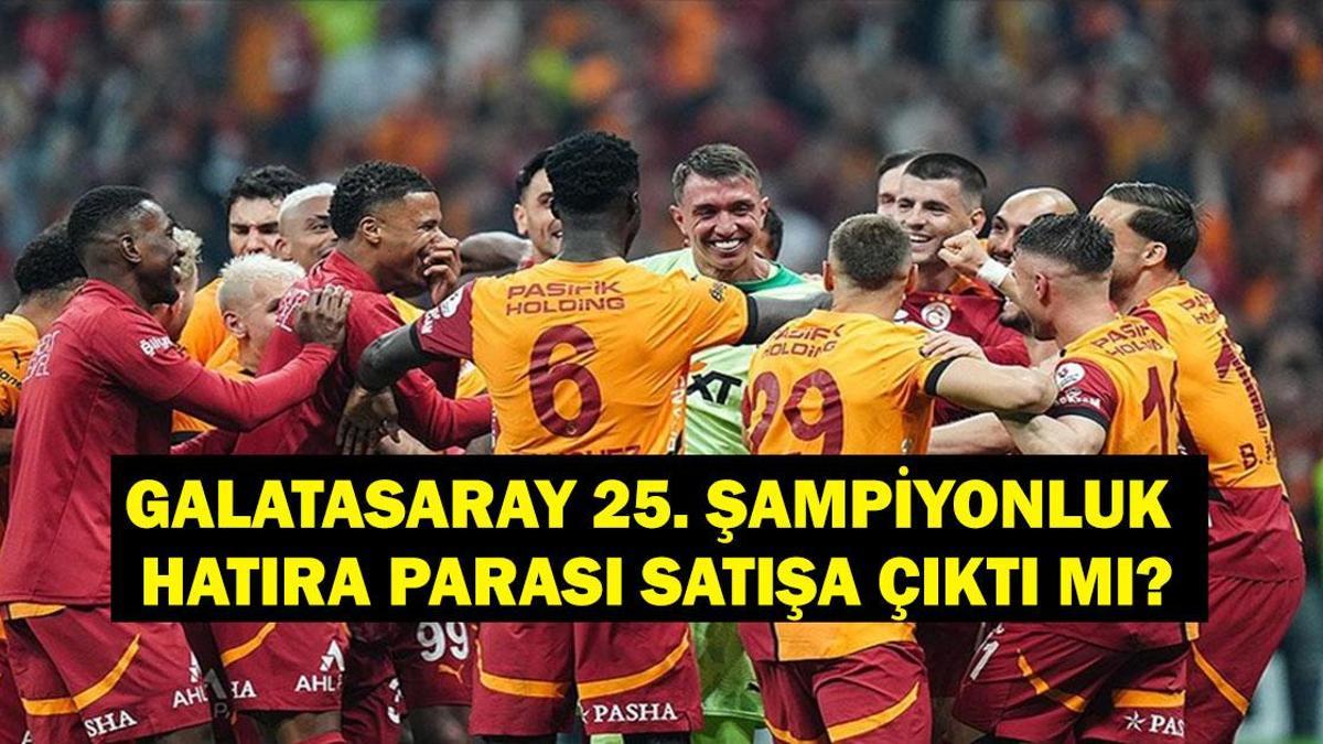 Darphane Galatasaray 25. Şampiyonluk Hatıra Parası Satışa Çıktı Mı? Hatıra Parası Ne Kadar?