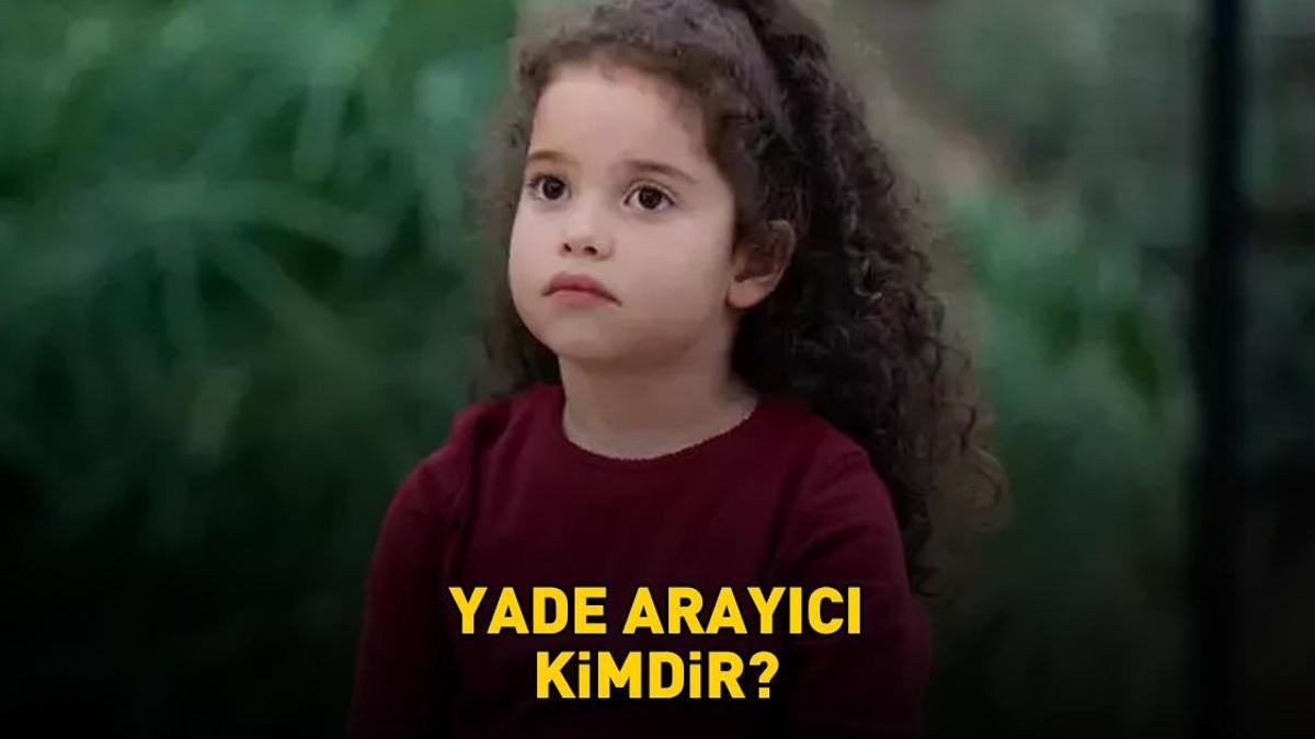 Güller ve Günahlar'ın Kader'i Yade Arayıcı kimdir, nereli ve kaç yaşında? Yade Arayıcı hakkında bilgiler!