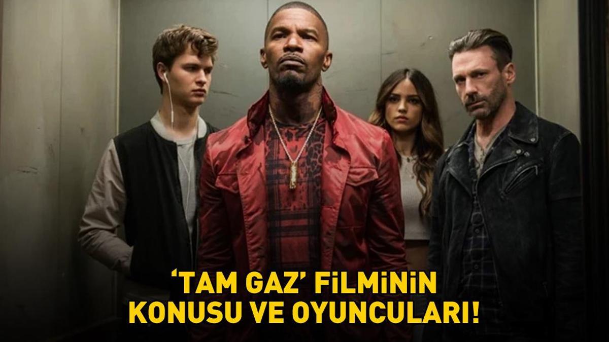 TAM GAZ FİLMİNİN KONUSU VE OYUNCULARI | Baby Driver - Tam Gaz filminin konusu nedir, oyuncuları kimler?