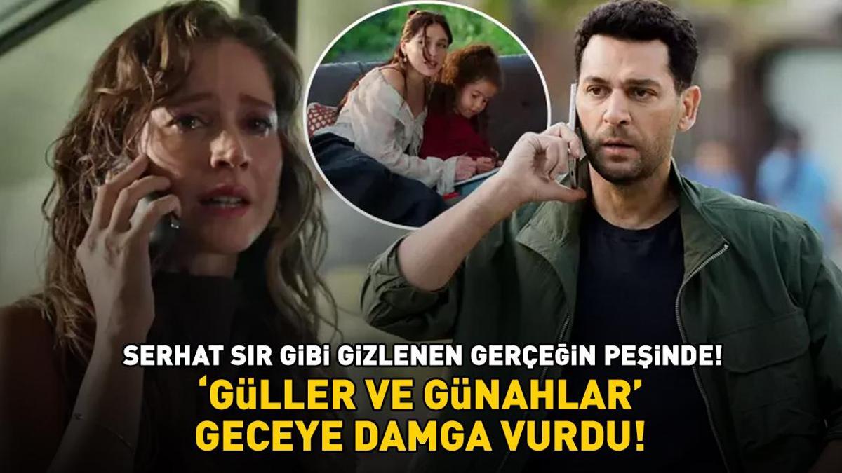 'Güller ve Günahlar' geceye damga vurdu! Serhat sır gibi gizlenen gerçeğin peşinde!