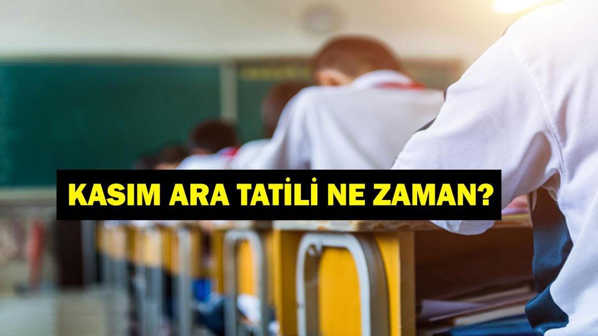 KASIM ARA TATİL NE ZAMAN? Okullar Ne Zaman Kapanacak? Ara Tatil Kaç Gün Sürecek? MEB Tatil Takvimi...