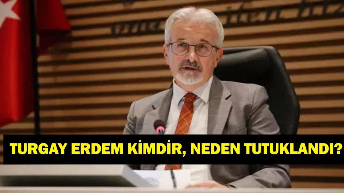 TUTUKLANDI! TURGAY ERDEM KİMDİR? Eski Nilüfer Belediye Başkanı Turgay Erdem Neden Tutuklandı?