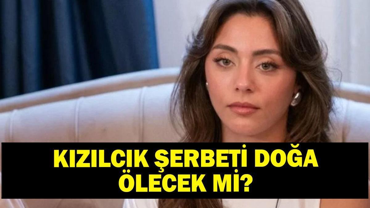 KIZILCIK ŞERBETİ DOĞA ÖLECEK Mİ? Kızılcık Şerbeti 109. bölüm 2. tanıtım fragmanı yayınlandı mı?