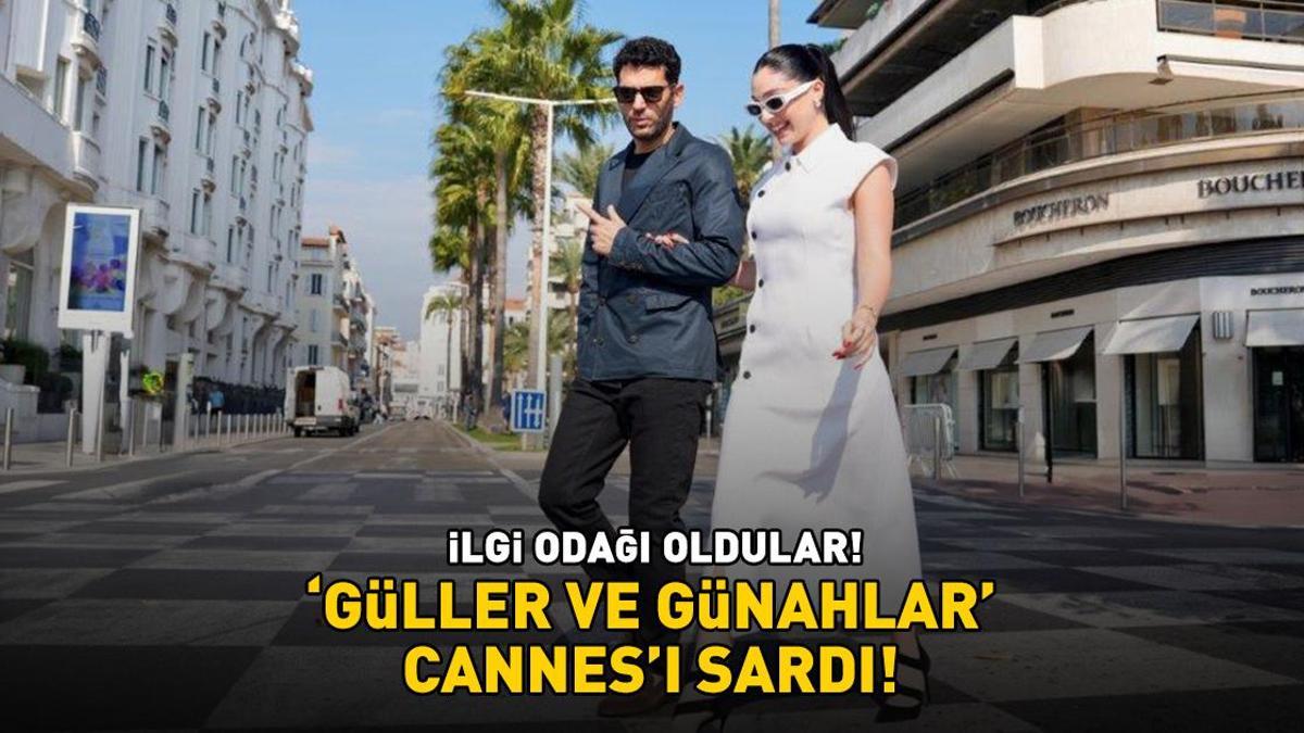 'Güller ve Günahlar', Cannes'ı sardı! İlgi odağı oldular