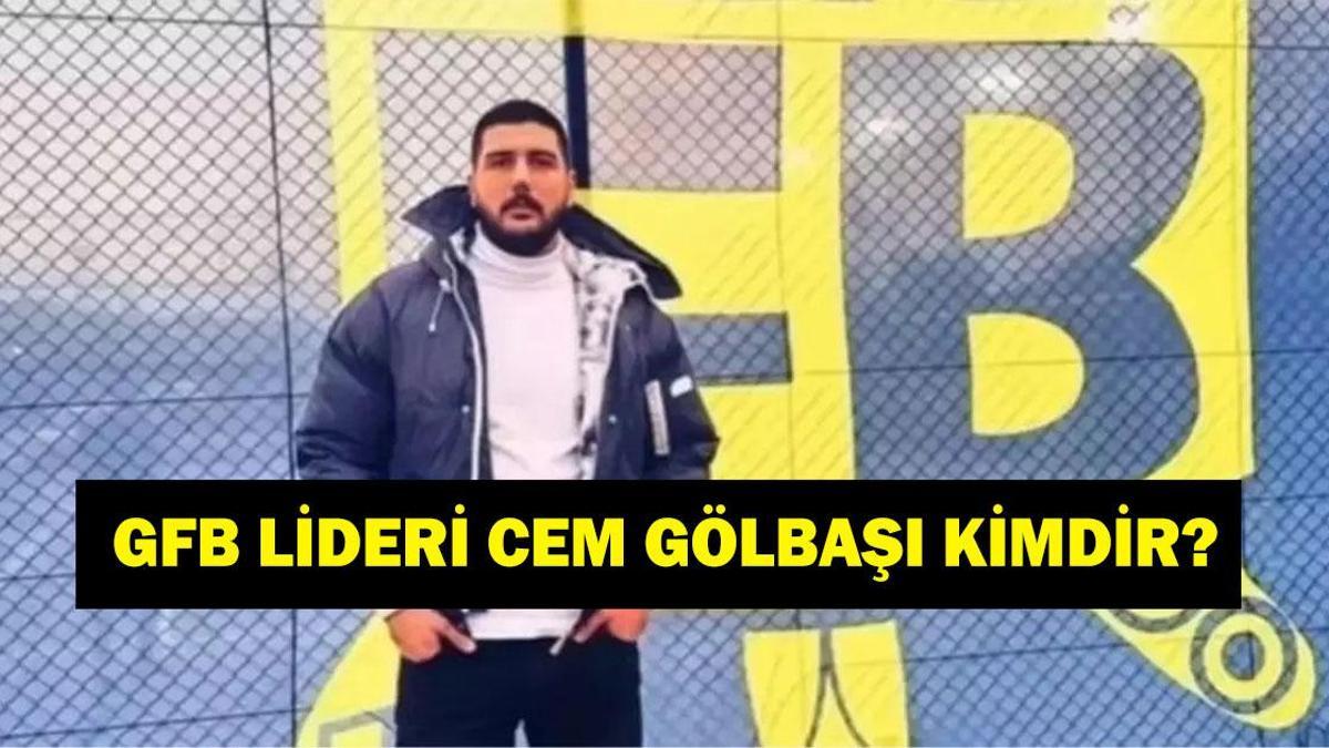 CEM GÖLBAŞI KİMDİR? Cem Gölbaşı Tutuklandı Mı? GFB Lideri Cem Gölbaşı Nereli, Kaç Yaşında, Ne İş Yapıyor?