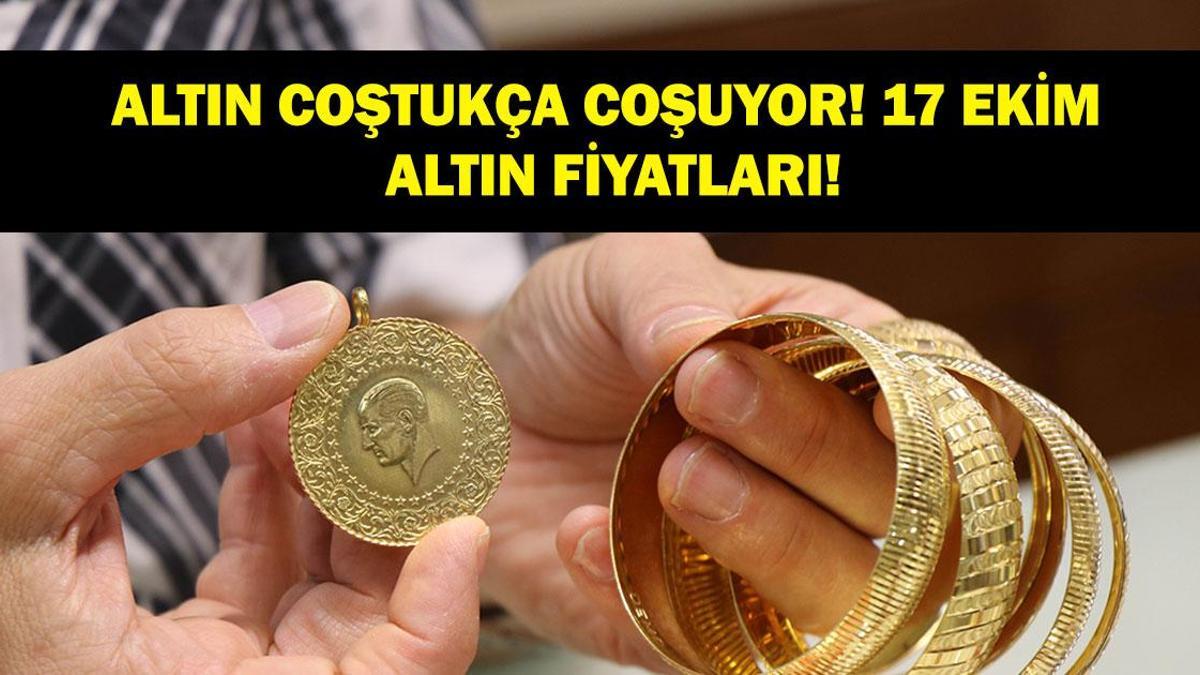ALTIN FİYATLARI COŞTUKÇA COŞUYOR! 17 Ekim canlı gram, yarım, çeyrek, ata altın ne kadar? İşte güncel gram, yarım, çeyrek, ata altın fiyatları