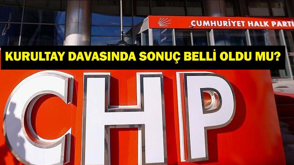 CHP KURULTAY DAVASI 2025: CHP Kurultay Davası Ne Zaman? Kurultay Davasında Sonuç Ne Oldu?