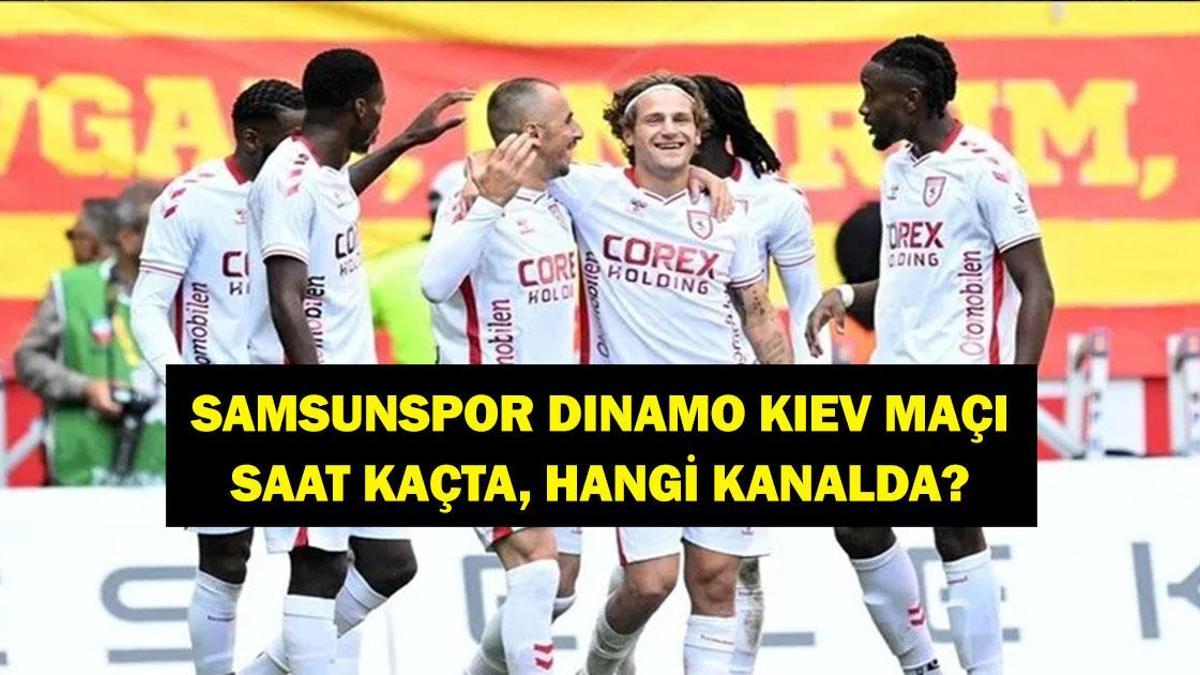 Samsunspor Dinamo Kiev Maçı Hangi Kanalda? UEFA Konferans Ligi Samsunspor Dinamo Kiev Maçı Saat Kaçta? İşte İlk 11’ler…