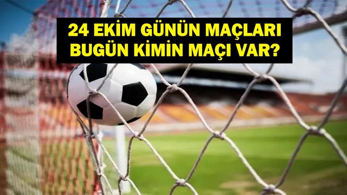 Bugün Hangi Maçlar Var? Fatih Karagümrük Kayserispor Maçı Hangi Kanalda, Saat Kaçta? İşte 24 Ekim Günün Maçları…