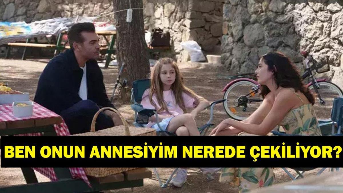Ben Onun Annesiyim nerede çekiliyor? Ben Onun Annesiyim dizisinin çekim yerleri