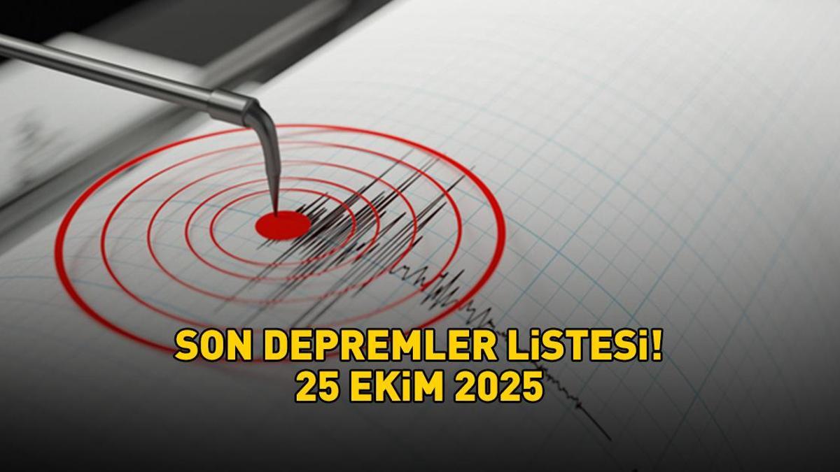 SON DAKİKA DEPREM HABERLERİ 25 EKİM 2025 | Deprem mi oldu, nerede kaç, şiddetinde? AFAD - Kandilli Rasathanesi duyurdu: Balıkesir, Kütahya...