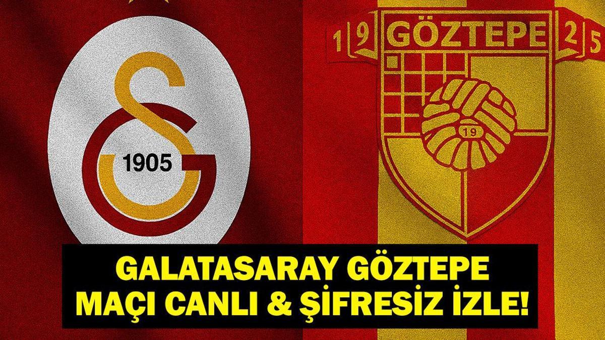 GALATASARAY GÖZTEPE MAÇI CANLI İZLE: Süper Lig Galatasaray Göztepe Maçı beIN Sports Canlı İzle! İşte Maç Kadrosu...