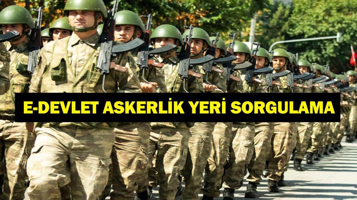 ASKERLİK YERİ SORGULAMA: Kasım Ayı Celbi Askerlik Yeri Sonuçları Açıklandı! İşte e-Devlet Askerliğim Sonuç Sayfası...