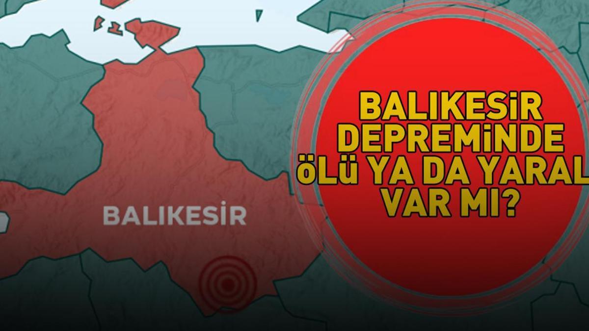 BALIKESİR DEPREMİNDE ÖLÜ YA DA YARALI VAR MI? Balıkesir, Sındırgı depreminde yıkılan binalarda can kaybı var mı? Açıklama yapıldı!