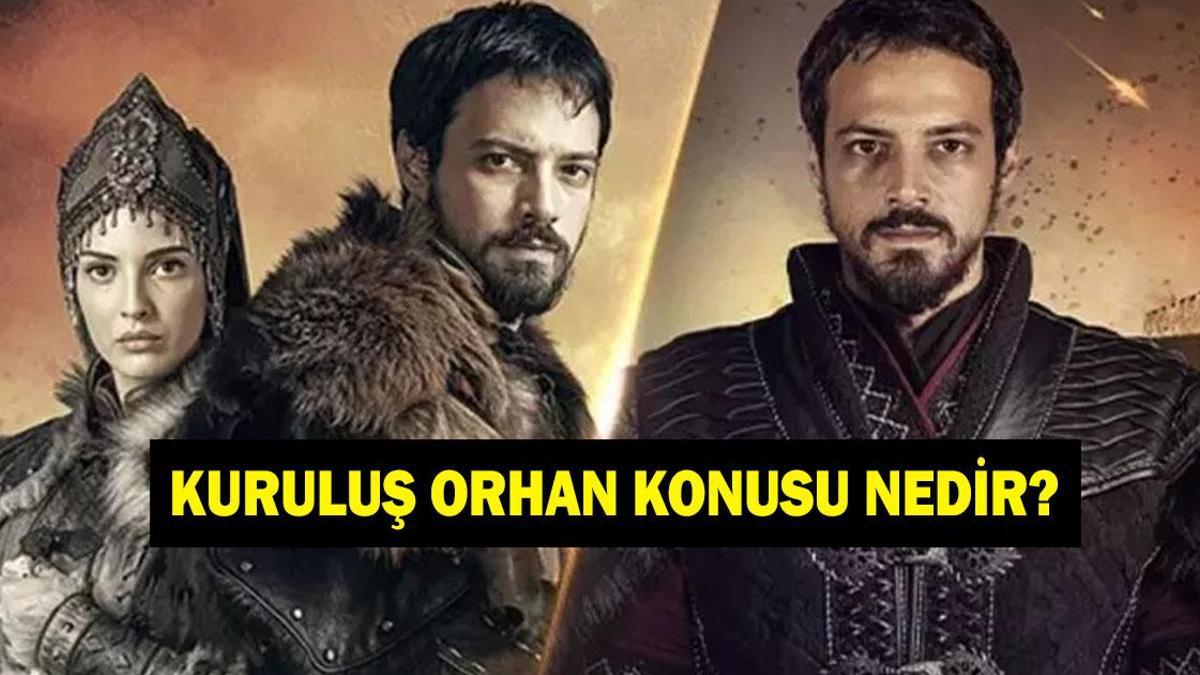 Kuruluş Orhan konusu nedir, oyuncuları kimler? Kuruluş Orhan dizisi nerede çekiliyor?