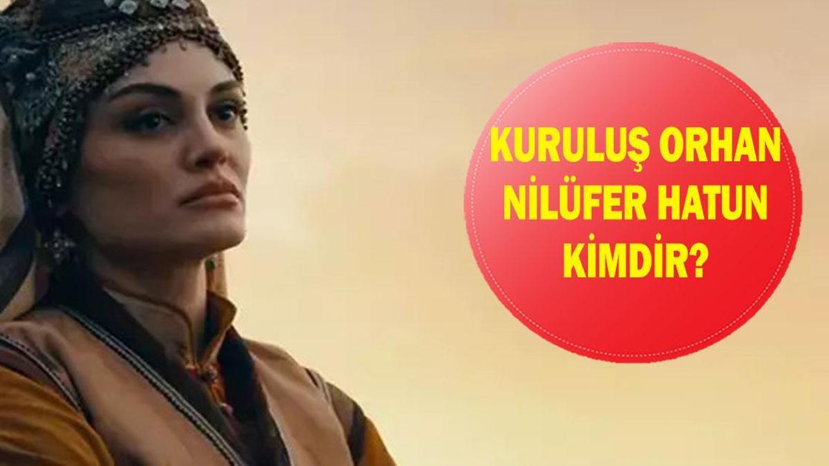 Kuruluş Orhan Nilüfer Hatun kimdir? Mahassine Merabet kaç yaşında ve nereli?